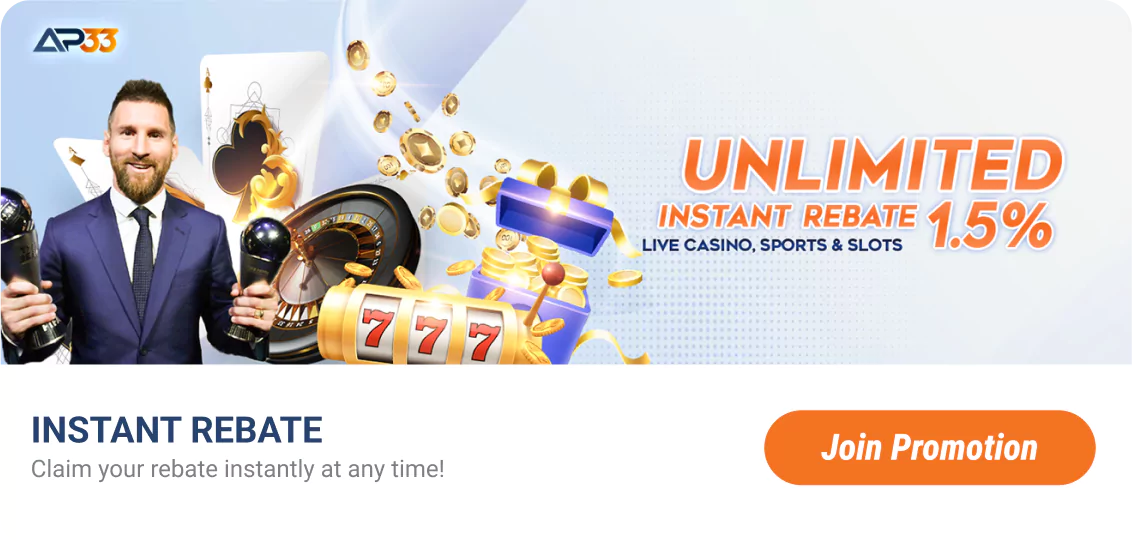 AP33 Promotions: unlimited instant rebate 1.5%